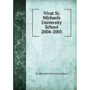  Vivat St. Michaels University School 2004 2005 St 