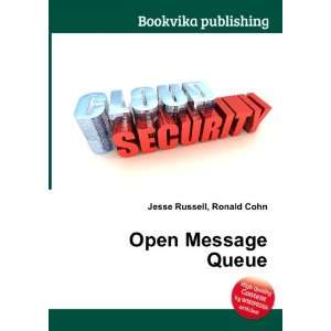  Open Message Queue Ronald Cohn Jesse Russell Books