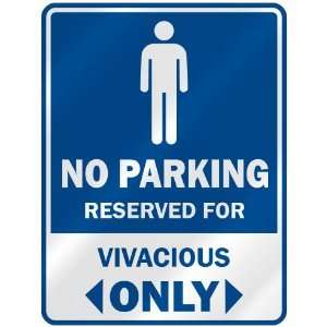   NO PARKING RESEVED FOR VIVACIOUS ONLY  PARKING SIGN 