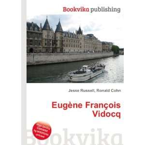    EugÃ¨ne FranÃ§ois Vidocq Ronald Cohn Jesse Russell Books