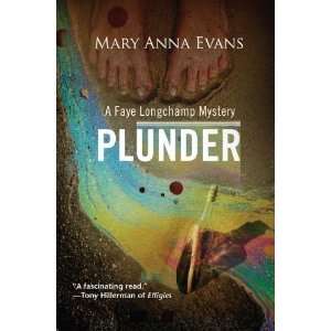   Plunder A Faye Longchamp Mystery. [Paperback] Mary Anna Evans Books