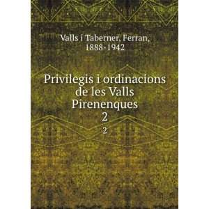   de les Valls Pirenenques. 2 Ferran, 1888 1942 Valls i Taberner Books