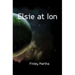  Elsie at Ion Finley Martha Books