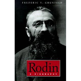 Rodin A Biography by Frederic V. Grunfeld (Paperback   March 21 
