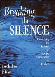 Breaking the Silence Overcoming the Problem of Principal Mistreatment 