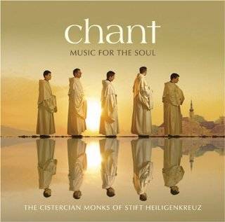 Chant Music For The Soul by The Cistercian Monks of Stift 
