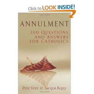  Annulment 100 Questions and Answers for Catholics 