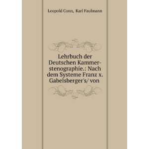   Franz x. Gabelsbergers/ von . Karl Faulmann Leopold Conn Books