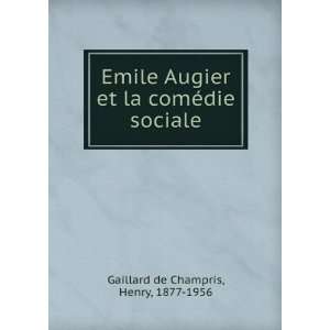   et la comÃ©die sociale Henry, 1877 1956 Gaillard de Champris Books