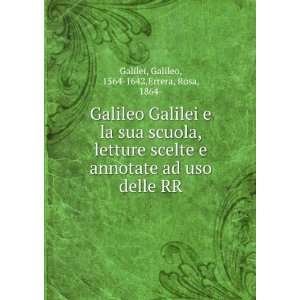   RR Galileo, 1564 1642,Errera, Rosa, 1864  Galilei  Books