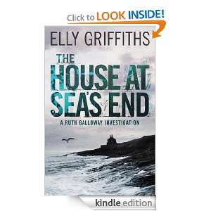 The House at Seas End A Ruth Galloway Investigation Elly Griffiths 