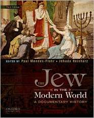 The Jew in the Modern World A Documentary History, (0195389069), Paul 