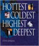   Hottest, Coldest, Highest, Deepest by Steve Jenkins 