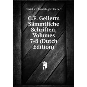   Volumes 7 8 (Dutch Edition) Christian FÃ¼rchtegott Gellert Books