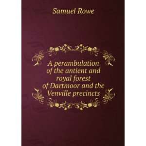   forest of Dartmoor and the Venville precincts Samuel Rowe Books