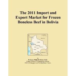 The 2011 Import and Export Market for Frozen Boneless Beef in Bolivia 