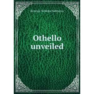  Othello unveiled Rentala Venkata Subbarau Books