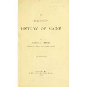    A BRIEF HISTORY OF MAINE George J. Varney, Illustrated Books