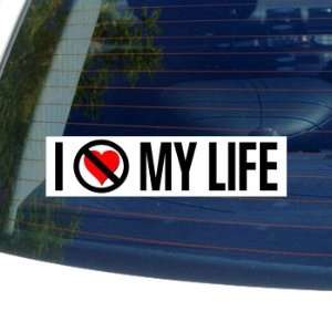  I Hate Anti MY LIFE   Window Bumper Sticker Automotive