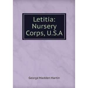    Letitia nursery corps, U.S.A., George Madden Martin Books