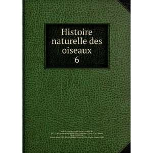  Histoire naturelle des oiseaux. 6 Georges Louis Leclerc 