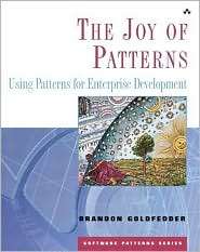 The Joy Of Patterns Using Patterns for Enterprise Development 