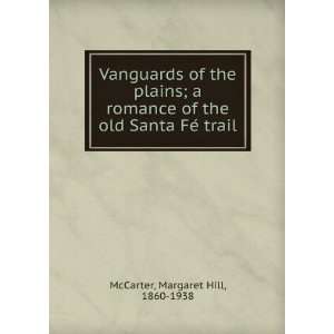  Vanguards of the plains  a romance of the old Santa FGe 