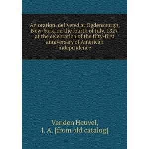   American independence J. A. [from old catalog] Vanden Heuvel Books
