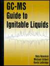 Gc MS Guide to Ignitable Liquids, (0849331072), Reta Newman, Textbooks 