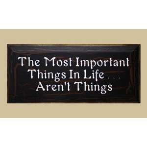   Most Important Things In Life Arent Things Sign Patio, Lawn & Garden