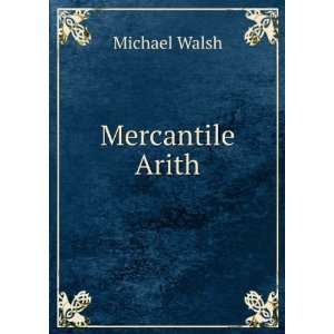  Mercantile Arith Michael Walsh Books