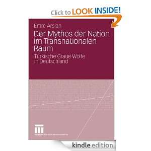 Der Mythos der Nation im Transnationalen Raum Türkische Graue Wölfe 