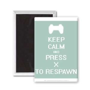  Keep Calm and Press x to Respawn   3x2 inch Fridge Magnet 