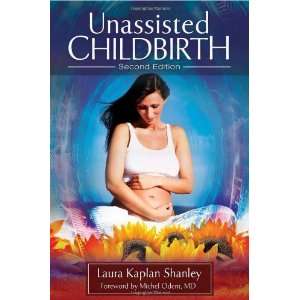    Unassisted Childbirth [Hardcover] Laura Kaplan Shanley Books