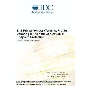 Bit9 Private Vendor Watchlist Profile Ushering in the Next Generation 