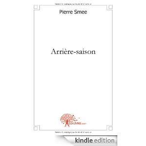 Arriere Saison Comedie Dramatique Pierre Smee  Kindle 