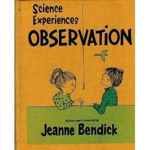  Science Experiences Observation By Jeanne Bendick Jeanne 