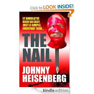 The Nail Johnny Heisenberg  Kindle Store