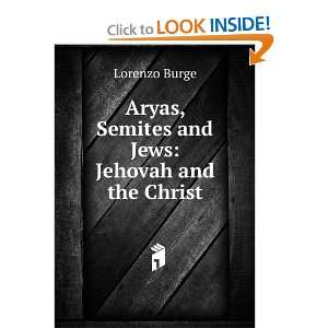  Aryas, Semites and Jews Jehovah and the Christ Lorenzo 