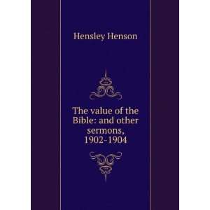   of the Bible And Other Sermons, 1902 1904 Hensley Henson Books