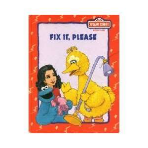    Fix It, PleaseFeaturing Jim Hensons Sesame Street Muppets Books