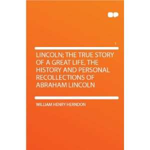   Recollections of Abraham Lincoln William Henry Herndon Books