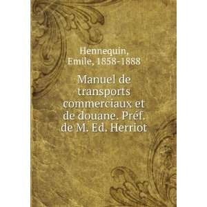   de M. Ed. Herriot Emile, 1858 1888 Hennequin  Books