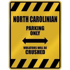  WILL BE CRUSHED  PARKING SIGN STATE NORTH CAROLINA