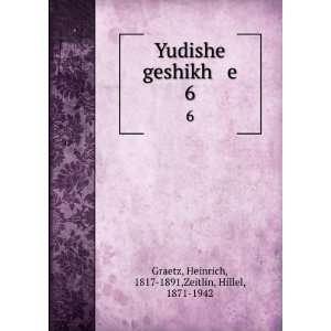   Heinrich, 1817 1891,Zeitlin, Hillel, 1871 1942 Graetz Books