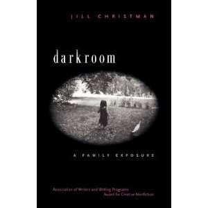  Darkroom A Family Exposure (Association of Writers and Writing 