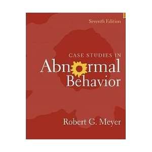 Case Studies in Abnormal Behavior (7th Edition) Robert G. Meyer 