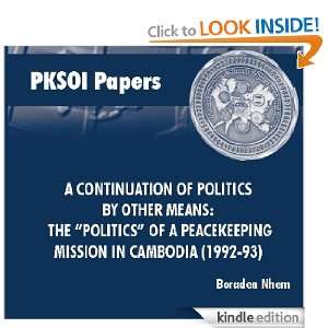   BY OTHER MEANS THE POLITICS OF A PEACEKEEPING MISSION IN CAMBODIA