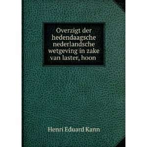   Laster, Hoon En Beleediging (Dutch Edition) Henri Eduard Kann Books