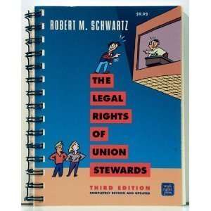  The Legal Rights of Union Stewards [Spiral bound] Robert 